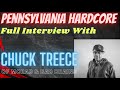 Pennsylvania Hardcore Documentary (FULL INTERVIEW #5) with (Chuck Treece)