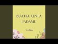 Buatku cinta padamu