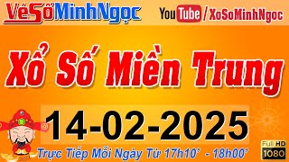 XSMT Minh Ngọc - Trực tiếp Xổ Số Miền Trung - KQXS Miền Trung ngày 14/02/2025, XSTT Miền Trung, SXMT