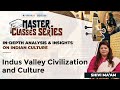 Indus Valley Civilization and Culture