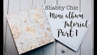 7x7 Shabby Chic Mini Album Tutorial