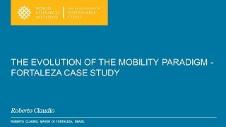 The Evolution of the Mobility Paradigm: Fortaleza Case Study - by Roberto Claudio