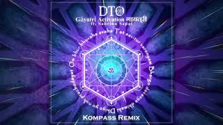 DTO - Gayatri Activation - feat Sabrina Sapal - Kompass Remix