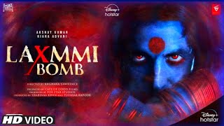 Official Trailer - Laxxmi Bomb Movie  Out । Laxmi Bomb Trailer । Akahay Kumar । Kaira advani