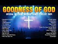 Goodness Of God - Special Hillsong Worship Songs Playlist 2024 ✝✝✝  Best Worship Songs Of All Time