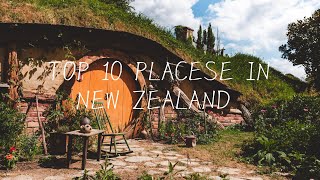 10 Best Places to Visit in New Zealandbest places to visit in New Zealand, top 10 new zealand