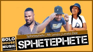 Sphetephete x Mr Lenzo x Lerato Dee - Sphetephete (Original)