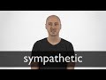 How to pronounce SYMPATHETIC in British English