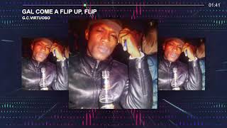 Gal Come A Flip up Flip up  by Goosecy      SolomonDreMusic