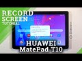 How to Record Screen in HUAWEI MatePad T10 – Find Screen Recording Option