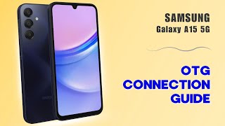 How to Set Up OTG Connection on Samsung Galaxy A15 5G | A Quick Guide