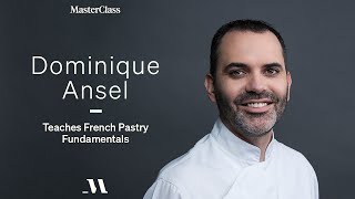 Dominique Ansel Teaches French Pastry Fundamentals | Official Trailer | MasterClass