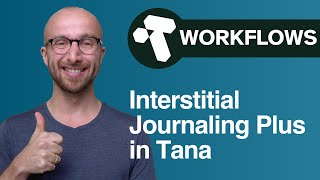 Interstitial Journaling Plus in Tana