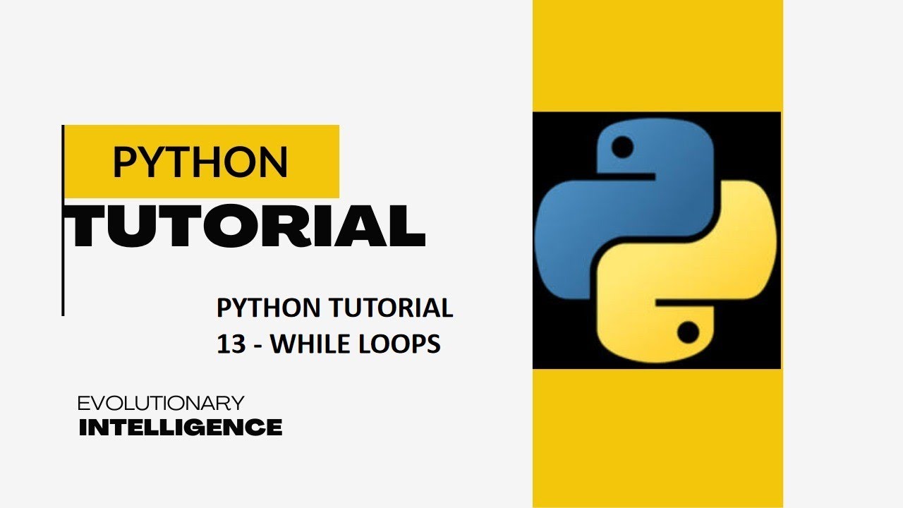 Python Tutorial 13 While Loops Youtube