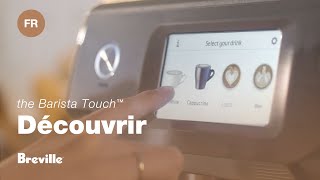 The Barista Touch™ | Du café aux arômes intenses à la maison, comme un barista | Breville CA-FR