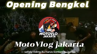 OPENING BENGKEL MOTOVLOG JAKARTA ✨🏁