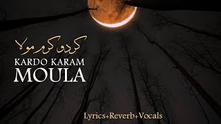 Kardo Karam Moula - Nabeel Shaukat Ali - Without Music | Lyrics+Reverb+Vocals Only #aestheticnoor