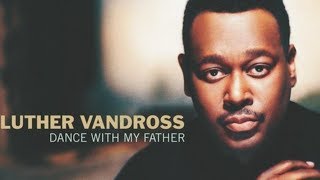 Luther Vandross - Dance With My Father (432Hz)