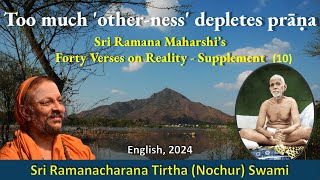 (10) Too much 'other-ness' depletes prāṇa | Forty Verses on Reality-Supplement | Verse8 |Eng | 2024