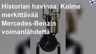 Historian havinaa: Kolme merkittävää Mercedes-Benzin voimanlähdettä