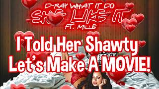 D-Ray What It Do - She Like It (Feat. MillE) Official Lyric Video