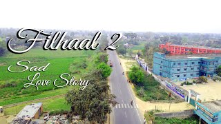 Filhaal |  broken Heart Love Story Hindi Song | B praak sad love story song