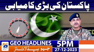 Geo Headlines 5 PM | Great success of Pakistan | 27 December 2023