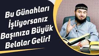 Bu Günahları İşliyorsanız Başınıza Büyük Belalar Gelir!- Mücahid Han