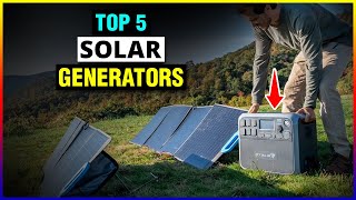Best Solar Generator 2024 - Top 5 Picks