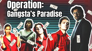 ► Money Heist - Operation Gangsta's Paradise (Le Casa De Papel Edit)
