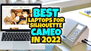 Best Laptops for Silhouette Cameo 4 in 2022 - Top 5 Best Laptops 2022 Review & Buying Guide