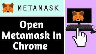 HOW TO OPEN METAMASK IN CHROME | Step By Step Guide