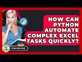 How Can Python Automate Complex Excel Tasks Quickly? - Python Code School