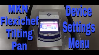 MKN Flexichef Tilting Pan Device Settings Menu | Emer Technology Tv