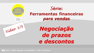 Finanças V013 - Negociação de prazos e descontos.