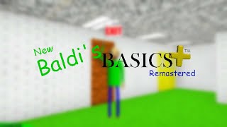 New Baldi's Basic Plus Remastered Beta 4 (Baldi V1.4.3 Mod)