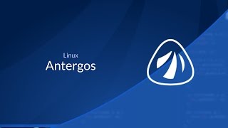 Tutoriel Antergos : Distribution : Antergos