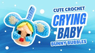 Cute Crochet Crying Baby Bunny Bubbles #crybaby #crochet #rajut #crochetpattern #diy #amigurumi