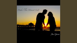 Make This Moment Last