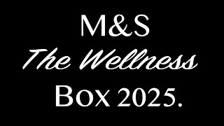 M\u0026S The Wellness Beauty Box 2025. FULL-SPOILERS.