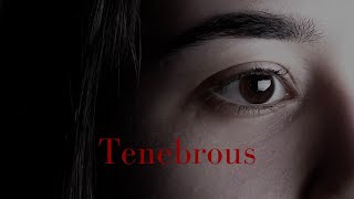 TENEBROUS | Short Film