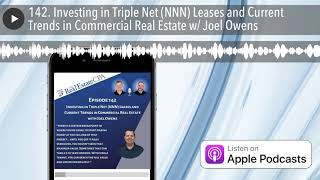142. Investing in Triple Net (NNN) Leases and Current Trends in Commercial Real Estate w/ Joel Owen