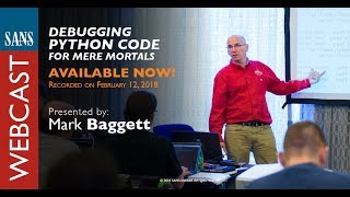 SANS Webcast: Debugging Python Code for mere mortals