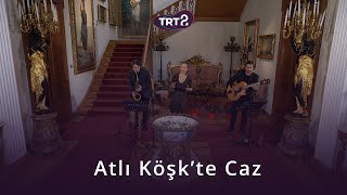 Atlı Köşk'te Caz | Fragman