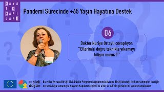 Doktor Nuriye Ortayli: Ellerimizi doğru teknikle yıkamayı biliyor muyuz?