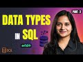 SQL Data Types Explained | Learn String, Numeric, Date & Advanced Data Types | Part - 2 | In Tamil