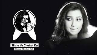 Silsila Ye Chahat Ka - Trap Mix | Devdas | Shreya Ghoshal AVS