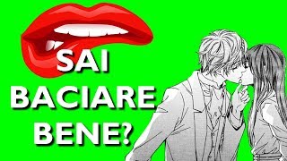 Test: SAI BACIARE BENE? Scopri Quanto Sei Brava/o a Baciare