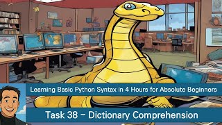 Learning Basic Python Syntax in 4 Hours for Absolute Beginners Task 38 Dictionary Comprehension