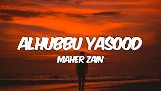 Maher Zain - Alhubbu Yasood (Lyrics) | ماهر زين - الحب يسود